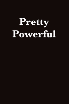 Paperback Pretty Powerful: Journal for Powerful People Book