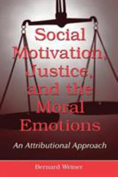 Paperback Social Motivation, Justice, and the Moral Emotions: An Attributional Approach Book