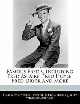 Paperback Famous Fred's, Including Fred Astaire, Fred Hoyle, Fred Dryer and More Book