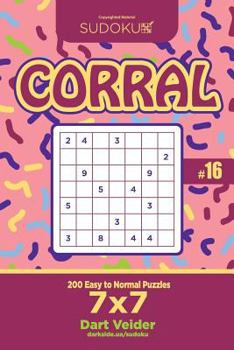 Paperback Sudoku Corral - 200 Easy to Normal Puzzles 7x7 (Volume 16) Book