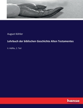 Paperback Lehrbuch der biblischen Geschichte Alten Testamentes: II. Hälfte, 2. Teil [German] Book