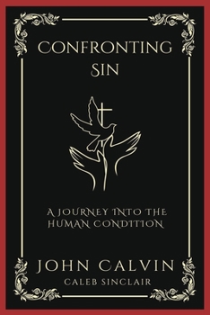 Paperback Confronting Sin: A Journey into the Human Condition (Grapevine Press) Book