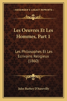 Paperback Les Oeuvres Et Les Hommes, Part 1: Les Philosophes Et Les Ecrivains Religieux (1860) [French] Book