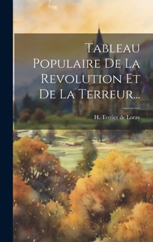 Hardcover Tableau Populaire De La Revolution Et De La Terreur... [French] Book