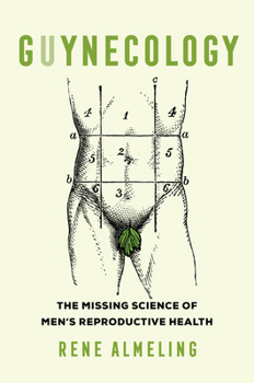 Paperback Guynecology: The Missing Science of Men's Reproductive Health Book