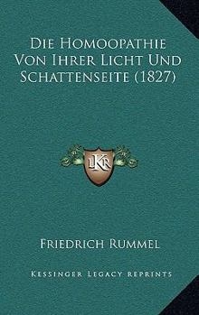 Paperback Die Homoopathie Von Ihrer Licht Und Schattenseite (1827) [German] Book