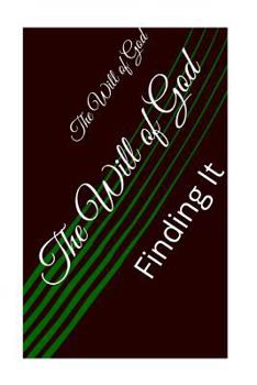 Paperback The Will of God: Finding It Book