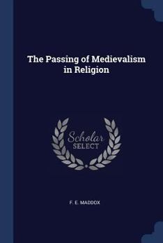 Paperback The Passing of Medievalism in Religion Book