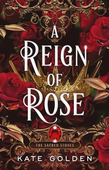 A Reign of Rose: The Sacred Stones Book 3