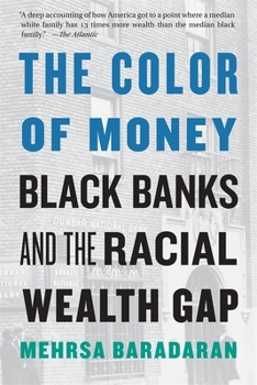 Paperback The Color of Money: Black Banks and the Racial Wealth Gap Book