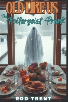 Old Like Us: The Poltergeist Prank