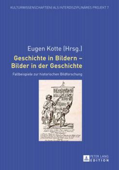 Hardcover Geschichte in Bildern - Bilder in der Geschichte: Fallbeispiele zur historischen Bildforschung [German] Book