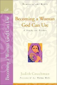 Becoming a Woman God Can Use - Book  of the Women of Faith: Women of the Bible