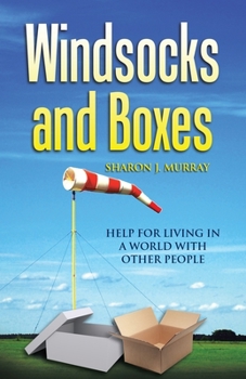 Paperback Windsocks and Boxes: Help for Living in a World with Other People Book