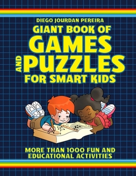 Paperback Giant Book of Games and Puzzles for Smart Kids: More Than 1000 Fun and Educational Activities Book
