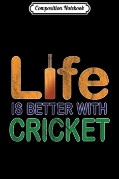 Paperback Composition Notebook: Life is Better with Cricket India Cricket Fan Journal/Notebook Blank Lined Ruled 6x9 100 Pages Book