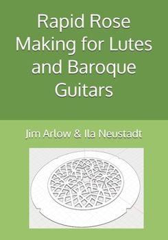Paperback Rapid Rose Making for Lutes and Baroque Guitars Book