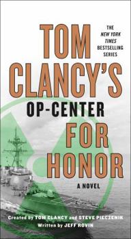 Tom Clancy's Op-Center: For Honor - Book #17 of the Tom Clancy's Op-Center