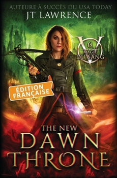 The New Dawn Throne, Édition française: Une aventure fantastique urbaine, série complète de 6 livres (Magie Du Sang)