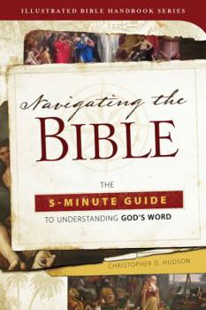 Paperback Navigating the Bible: The 5-Minute Guide to Understanding God's Word Book