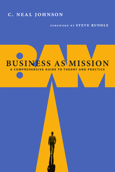 Paperback Business as Mission: A Comprehensive Guide to Theory and Practice Book