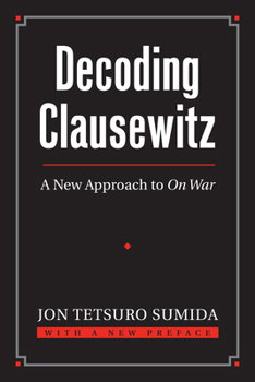 Paperback Decoding Clausewitz: A New Approach to on War Book