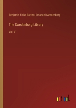 Paperback The Swedenborg Library: Vol. V Book