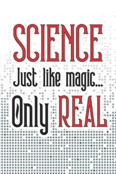 Paperback Science - Just Like Magic, Only Real: 2 Year Undated Weekly Planner For Aspiring Scientists and Science Teachers Book