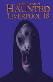 Haunted Liverpool 18 - Book #18 of the Haunted Liverpool