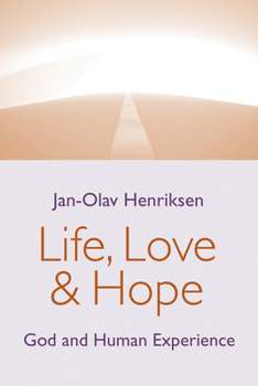 Paperback Life, Love, and Hope: God and Human Experience Book