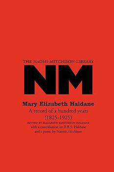 Mary Elizabeth Haldane: A Record of a Hundred Years (1825 - 1925)