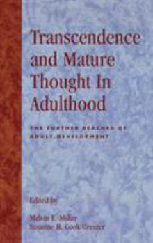 Hardcover Transcendence and Mature Thought in Adulthood: The Further Reaches of Adult Development Book