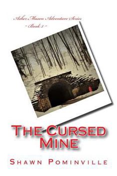 The Cursed Mine: Asher Mason Adventure Series Book 3 - Book #3 of the Asher Mason Adventure Series