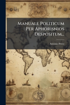 Paperback Manuale Politicum Per Aphorisnios Despositum... [Latin] Book