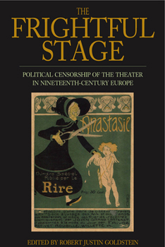Library Binding The Frightful Stage: Political Censorship of the Theater in Nineteenth-Century Europe Book