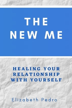 Paperback The New Me: Healing Your Relationship with Yourself Book
