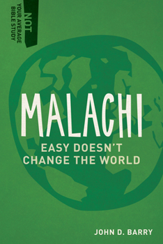 Paperback Malachi: Easy Doesn't Change the World Book
