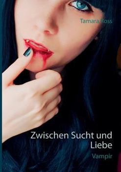 Paperback Zwischen Sucht und Liebe: Vampir [German] Book