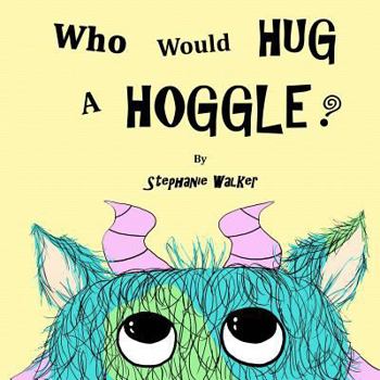 Paperback Who Would Hug A Hoggle? Book