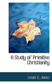 A Study of Primitive Christianity