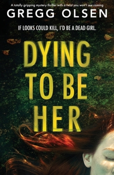 Paperback Dying to Be Her: A totally gripping mystery thriller with a twist you won't see coming Book