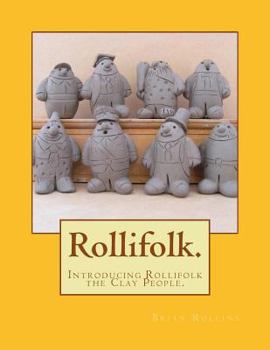 Paperback The Rollifolk.: Introducing Rollifolk the Clay People. Book