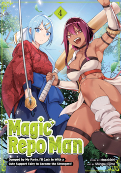 Paperback Magic Repo Man: Dumped by My Party, I'll Cash in with a Cute Support Fairy to Become the Strongest! Vol. 4 Book