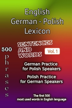 Paperback English German Polish Lexicon - Volume 1: Most common words and everyday usage phrases. Book
