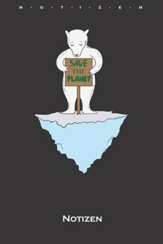 Save the Planet Notizbuch: Monatsübersicht (Termine, Ziele, Notizen, Wochenplan) für Naturfreunde und Umweltschützer (German Edition)