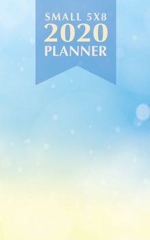 Paperback Small 5x8 2020 Planner: Blue Sky Weekly, Monthly & Yearly Planner Organizer Jan 1, 2020 - Dec 31, 2020 A Year at A Glance - Inspirational Quot Book