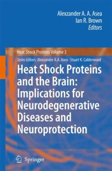 Paperback Heat Shock Proteins and the Brain: Implications for Neurodegenerative Diseases and Neuroprotection Book