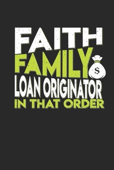 Paperback Faith Family Loan Originator In That Order: Funny Blank Lined Journal Notebook, 120 Pages, Soft Matte Cover, 6 x 9 Book