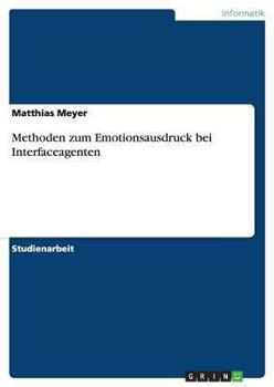 Paperback Methoden zum Emotionsausdruck bei Interfaceagenten [German] Book