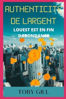Authenticite de Largent: Louest Est En Fin Dabondance